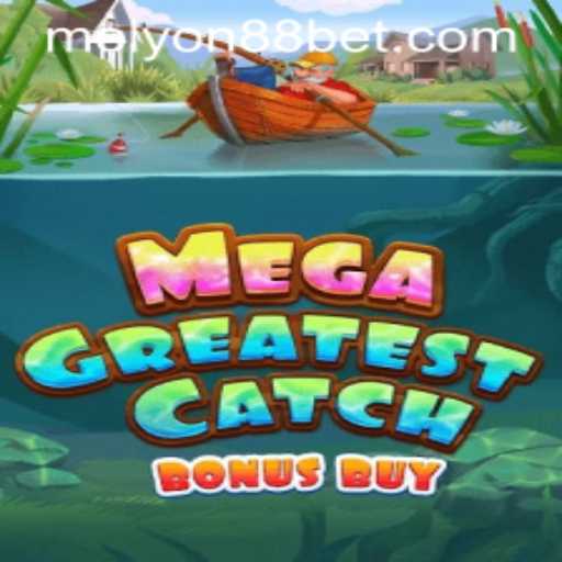 MegaGreatestCatchBonusBuy: An In-Depth Look at the Engaging Slot Game